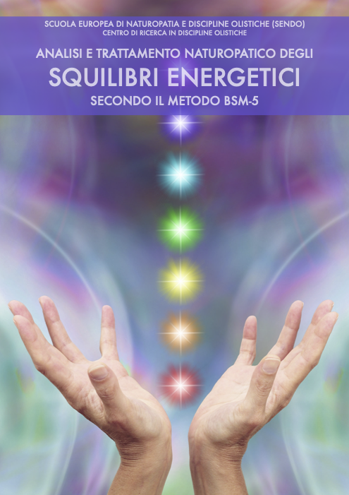 manuale di Analisi e trattamento naturopatico degli squilibri energetici secondo il metodo BSM-5
